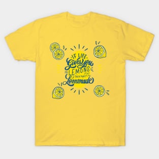 if life gives you lemons then make lemonade qoute T-Shirt